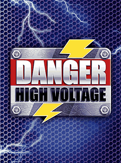 DANGER! HIGH VOLTAGE